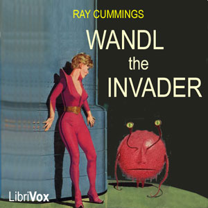 Wandl the Invader - Ray Cummings Audiobooks - Free Audio Books | Knigi-Audio.com/en/