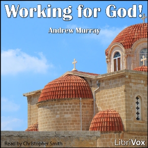 Working for God - Andrew Murray Audiobooks - Free Audio Books | Knigi-Audio.com/en/