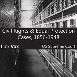 Civil Rights and Equal Protection Cases 1856-1948 - United States Supreme Court Audiobooks - Free Audio Books | Knigi-Audio.com/en/