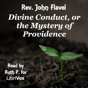 Divine Conduct, or the Mystery of Providence - John Flavel Audiobooks - Free Audio Books | Knigi-Audio.com/en/