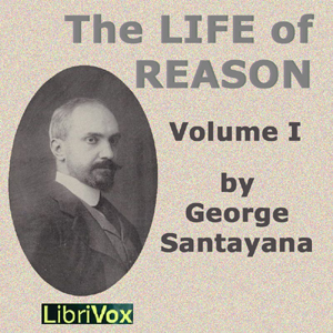 The Life of Reason volume 1 - George Santayana Audiobooks - Free Audio Books | Knigi-Audio.com/en/