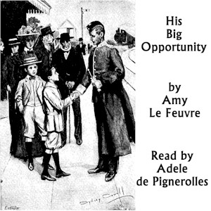 His Big Opportunity - Amy LE FEUVRE Audiobooks - Free Audio Books | Knigi-Audio.com/en/