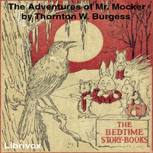 The Adventures of Mr. Mocker (dramatic reading) - Thornton W. Burgess Audiobooks - Free Audio Books | Knigi-Audio.com/en/