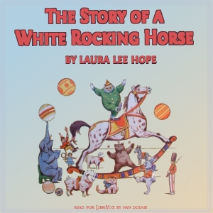 The Story of a White Rocking Horse - Laura Lee Hope Audiobooks - Free Audio Books | Knigi-Audio.com/en/