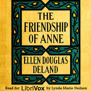 The Friendship of Anne: A Story - Ellen Douglas DELAND Audiobooks - Free Audio Books | Knigi-Audio.com/en/