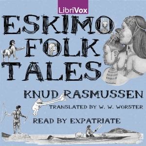 Eskimo Folk-Tales - Knud RASMUSSEN Audiobooks - Free Audio Books | Knigi-Audio.com/en/