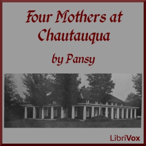 Four Mothers at Chautauqua - Pansy Audiobooks - Free Audio Books | Knigi-Audio.com/en/