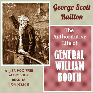 The Authoritative Life of General William Booth - George Scott RAILTON Audiobooks - Free Audio Books | Knigi-Audio.com/en/