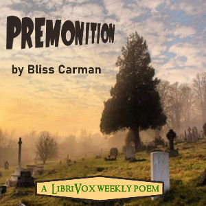 Premonition - Bliss Carman Audiobooks - Free Audio Books | Knigi-Audio.com/en/