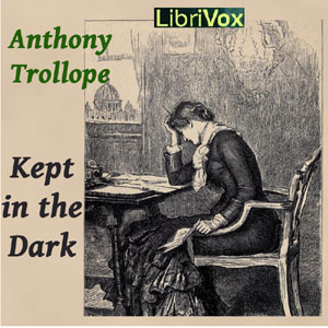 Kept in the Dark - Anthony Trollope Audiobooks - Free Audio Books | Knigi-Audio.com/en/