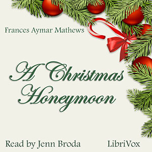 A Christmas Honeymoon - Frances Aymar Mathews Audiobooks - Free Audio Books | Knigi-Audio.com/en/