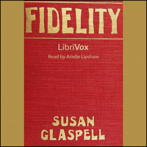 Fidelity - Susan Glaspell Audiobooks - Free Audio Books | Knigi-Audio.com/en/