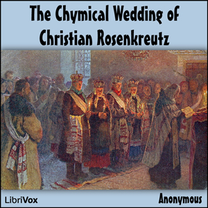 The Chymical Wedding of Christian Rosenkreutz - Anonymous Audiobooks - Free Audio Books | Knigi-Audio.com/en/