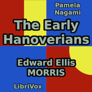 The Early Hanoverians - Edward Ellis Morris Audiobooks - Free Audio Books | Knigi-Audio.com/en/