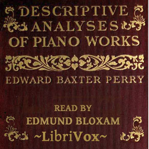 Descriptive Analyses of Piano Works - Edward Baxter PERRY Audiobooks - Free Audio Books | Knigi-Audio.com/en/