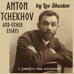 Anton Tchekhov: and other essays - Lev SHESTOV Audiobooks - Free Audio Books | Knigi-Audio.com/en/
