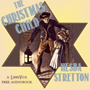 The Christmas Child - Hesba Stretton Audiobooks - Free Audio Books | Knigi-Audio.com/en/