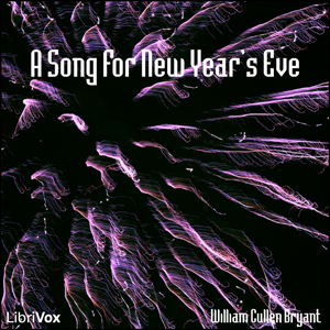 A Song For New Year's Eve - William Cullen Bryant Audiobooks - Free Audio Books | Knigi-Audio.com/en/