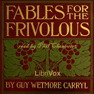 Fables for the Frivolous (Version 2) - Guy Wetmore Carryl Audiobooks - Free Audio Books | Knigi-Audio.com/en/