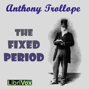 The Fixed Period - Anthony Trollope Audiobooks - Free Audio Books | Knigi-Audio.com/en/