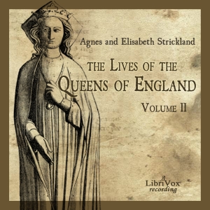 The Lives of the Queens of England Volume 2 - Agnes Strickland Audiobooks - Free Audio Books | Knigi-Audio.com/en/