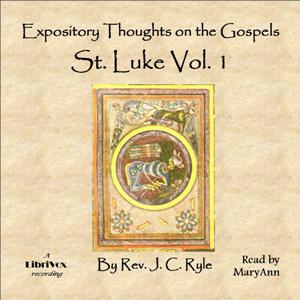 Expository Thoughts on the Gospels - St. Luke Vol. 1 - J. C. Ryle Audiobooks - Free Audio Books | Knigi-Audio.com/en/