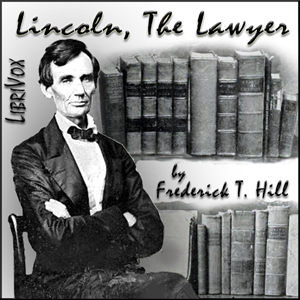 Lincoln, The Lawyer - Frederick Trevor HILL Audiobooks - Free Audio Books | Knigi-Audio.com/en/