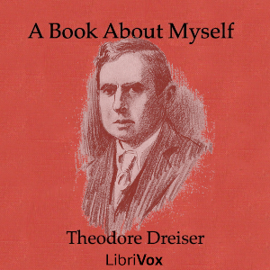 A Book About Myself - Theodore DREISER Audiobooks - Free Audio Books | Knigi-Audio.com/en/