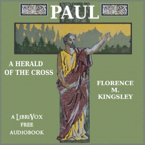 Paul: A Herald of the Cross - Florence Morse Kingsley Audiobooks - Free Audio Books | Knigi-Audio.com/en/
