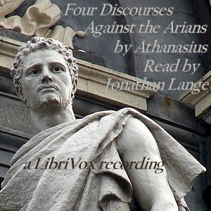 Four Discourses Against The Arians - Athanasius of Alexandria Audiobooks - Free Audio Books | Knigi-Audio.com/en/