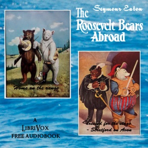 The Roosevelt Bears Abroad - Seymour Eaton Audiobooks - Free Audio Books | Knigi-Audio.com/en/