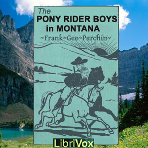 The Pony Rider Boys in Montana - Frank Gee Patchin Audiobooks - Free Audio Books | Knigi-Audio.com/en/