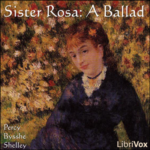 Sister Rosa: A Ballad - Percy Bysshe Shelley Audiobooks - Free Audio Books | Knigi-Audio.com/en/