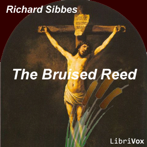 The Bruised Reed - Richard SIBBES Audiobooks - Free Audio Books | Knigi-Audio.com/en/