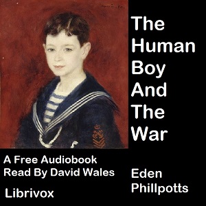 The Human Boy And The War - Eden PHILLPOTTS Audiobooks - Free Audio Books | Knigi-Audio.com/en/