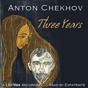 Three Years - Anton Chekhov Audiobooks - Free Audio Books | Knigi-Audio.com/en/