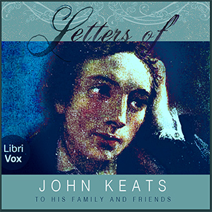 Letters of John Keats to His Family and Friends - John Keats Audiobooks - Free Audio Books | Knigi-Audio.com/en/