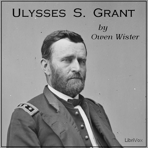 Ulysses S. Grant - Owen Wister Audiobooks - Free Audio Books | Knigi-Audio.com/en/