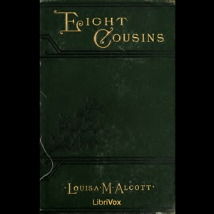 Eight Cousins - Louisa May Alcott Audiobooks - Free Audio Books | Knigi-Audio.com/en/