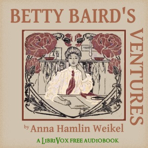 Betty Baird's Ventures - Anna Hamlin Weikel Audiobooks - Free Audio Books | Knigi-Audio.com/en/