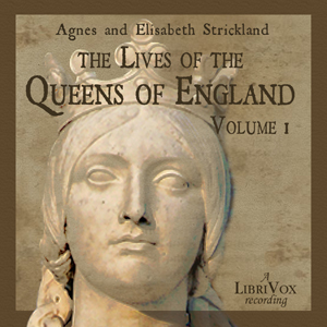 The Lives of the Queens of England Volume 1 - Agnes Strickland Audiobooks - Free Audio Books | Knigi-Audio.com/en/