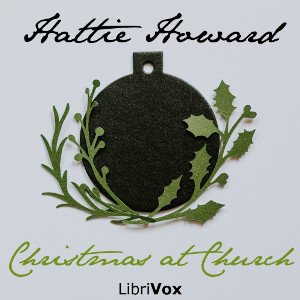 Christmas at Church - Hattie Howard Audiobooks - Free Audio Books | Knigi-Audio.com/en/