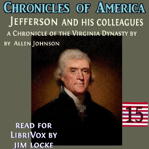 The Chronicles of America Volume 15 - Jefferson and his Colleagues - Allen Johnson Audiobooks - Free Audio Books | Knigi-Audio.com/en/
