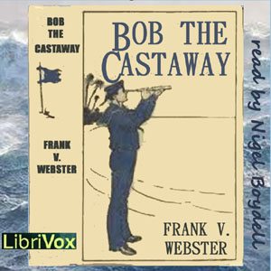 Bob the Castaway - Frank V. WEBSTER Audiobooks - Free Audio Books | Knigi-Audio.com/en/