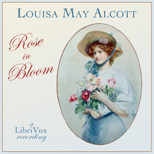 Rose in Bloom - Louisa May Alcott Audiobooks - Free Audio Books | Knigi-Audio.com/en/