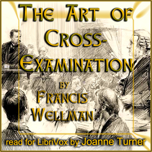 The Art of Cross-Examination - Francis Wellman Audiobooks - Free Audio Books | Knigi-Audio.com/en/