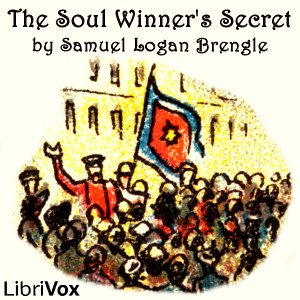 The Soul Winner's Secret - Samuel Logan Brengle Audiobooks - Free Audio Books | Knigi-Audio.com/en/