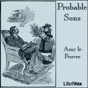 Probable Sons - Amy LE FEUVRE Audiobooks - Free Audio Books | Knigi-Audio.com/en/