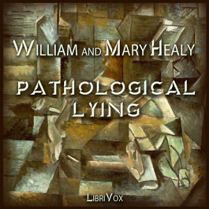 Pathological Lying, Accusation, and Swindling – A Study in Forensic Psychology - William HEALY Audiobooks - Free Audio Books | Knigi-Audio.com/en/