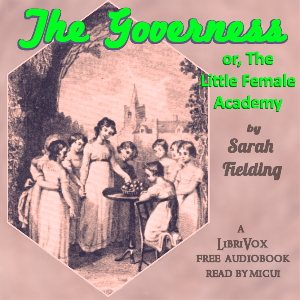 The Governess; Or, The Little Female Academy - Sarah FIELDING Audiobooks - Free Audio Books | Knigi-Audio.com/en/